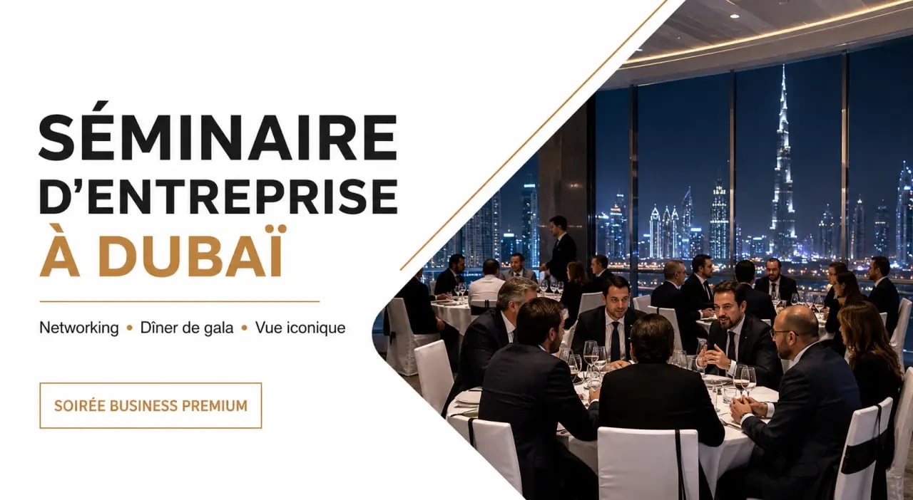 Organiser un séminaire d'entreprise stratégique à Dubaï en 2024 avec soirée premium et networking